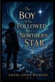 The Boy Who Followed the Northern Star Paperback