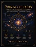 Primacohedron: Libri GmbH Primacohedron: THROUGH GEOMETRIC ALGEBRA From Primes to Geometry, from Arithmetic to Reality Paperback