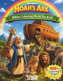 Noah's Ark Coloring Book for Kids: A Bible Story with 100+ Fun Coloring Pages