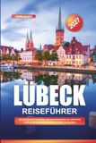 LÜBECK REISEFÜHRER 2027