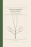 The Moss and Breath Gratitude Journal: A Daily Practice of Noticing What Is Good