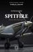 The Supermarine Spitfire: Britain's Most Iconic Fighter