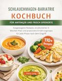 SCHLAUCHMAGEN-BARIATRIE KOCHBUCH FÜR ANFÄNGER UND FRISCH OPERIERTE