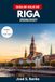GUÍA DE VIAJE DE RIGA 2026/2027: Explora la capital histórica de Letonia: monumentos del casco antiguo, gastronomía báltica, casco antiguo medieval, excursiones costeras y cultura local.
