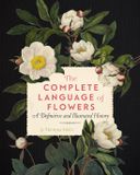 The Wellfleet Press The Complete Language of Flowers