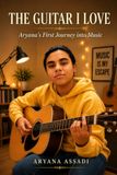 The Guitar I love: Aryana’s First Journey into Music