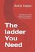 The Independently Published The ladder You Need: Discipline isn't the problem, climbing in the wrong order is. Paperback
