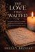 The Independently Published The Love That Waited