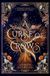 A Curse of Crows: The spellbinding new fantasy romance series and female villain origin story perfect for fans of ACOTAR and Carissa Broadbent: 1