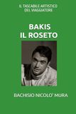 BAKIS IL ROSETO: IL TASCABILE ARTISTICO DEL VIAGGIATORE
