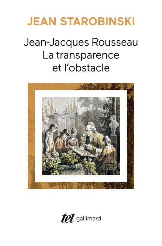 Jean-Jacques Gallimard Jean-Jacques Rousseau, la transparence et l'obstacle. (suivi de) Sept essais sur Rousseau Paperback