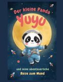 Der Panda Der kleine Panda Yuyu und seine abenteuerliche Reise zum Mond