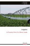 Irrigation: An Economic Driver For Alberta, Canada