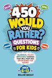 450 Would You Rather Questions for Kids