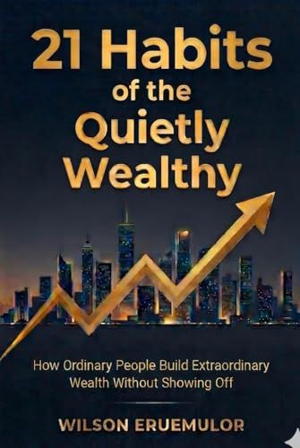 21 Habits of the Quietly Wealthy