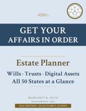Get Your Affairs in Order: The Complete Estate Planning Guide & Organizer: Wills, Trusts, Digital Assets, and Everything Your Family Needs to Know