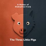 The Three Little Pigs and the Wolf: See Both Sides of a Classic Fairy Tale