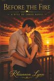 Before the Fire: A Rule of Three Novel