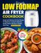 Simply Low FODMAP Air Fryer Cookbook