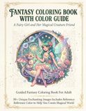 FANTASY COLORING BOOK WITH COLOR GUIDE: A Fairy Girl and Her Magical Creature Friend