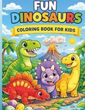 FUN DINOSAURS Coloring Book for Kids
