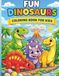 FUN DINOSAURS Coloring Book for Kids