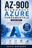 AZ-900 Microsoft AZ-900 Microsoft Azure Fundamentals 2026/2027: The Easy-to-Understand Exam Preparation Guide for Beginners and Career Changers