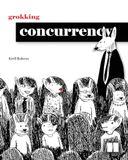 Grokking Manning Publications Grokking Concurrency Hardcover