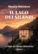 Il lago dei silenzi. La saga del borgo misterioso (Vol. 1)