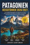 Patagonien Reiseführer 2026/2027