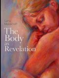 Lana Malakhoff. The Body as Revelations
