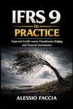 IFRS 9 in Practice: Expected Credit Losses, Classification, Hedging, and Financial Instruments