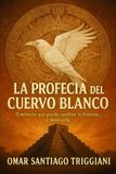 LA PROFECIA DEL CUERVO BLANCO