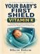 Your Baby’s First Shield: The New Parent’s Guide to Vitamin K and Protecting Your Newborn in the First Days of Life