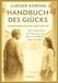 Handbuch DeBehr Handbuch des Glücks - LEBENSWEISHEITEN DER ANTIKE - Was Philosophen des Altertums uns über ein erfülltes Leben verraten