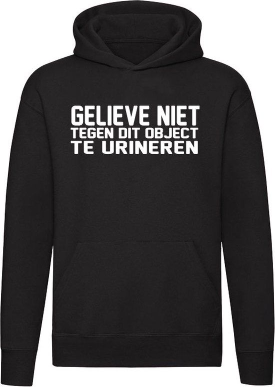 Gelieve niet tegen dit object te urineren Hoodie Zwart 3XL Unisex