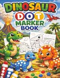 Dinosaur Dot Marker Book: Dinosaur Theme Dot Marker Coloring Book