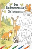 Das Entdecker-Malbuch: Die Tiere Europas