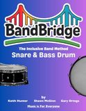 BandBridge Beginning Band Method Book for Snare Drum and Bass Drum: The Inclusive Band Method