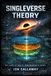 Singleverse Theory: The Multi‑Layer Singleverse