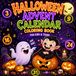 Halloween Advent Calendar Coloring Book: Countdown to Halloween With 31 Cute & Spooky Activity Coloring Pages for Kids & Teens