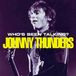 Proper S&D Consignment Johnny Thunders Who's Been Talking?
