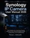 Synology IP Camera User Manual 2026: Clear Guidance for Connecting Cameras, Adjusting Video Settings, Managing Footage, Creating Rules, and Troubleshooting