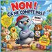 Non ! Ça ne compte pas !: Une histoire drôle et réconfortante sur les grandes émotions, les essais courageux et l'apprentissage d'un chiffre à la fois ... et amusant | Livre interactif de comptage