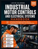 INDUSTRIAL Libri GmbH Industrial Motor Controls and Electrical Systems Handbook