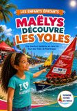 Maëlys découvre les yoles: Un livre jeunesse 8 9 10 11 et 12 ans pour voyager en Martinique, découvrir ses traditions et embarquer dans l’aventure d’un drôle de bateau