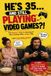 He's Independently Published He's 35... And Still Playing Video Games?! Paperback