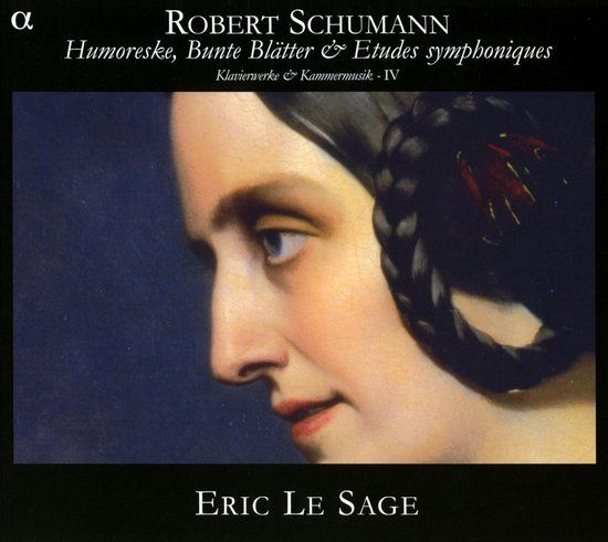 Outhere Éric Le Sage - Schumann: Humoreske, Bunte Blätter & Etudes Symphoniques (Klavierwerke & Kammermusik - IV) (2 CD)