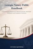 Georgia Notary Public Handbook: Commissioning, Notarial Acts, Electronic Records, Real Estate Restrictions, and Compliance Procedures