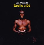 God Joe T. Vannelli God Is A DJ (LP)